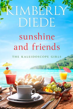 Sunshine and Friends - The Kaleidoscope Girls, #2