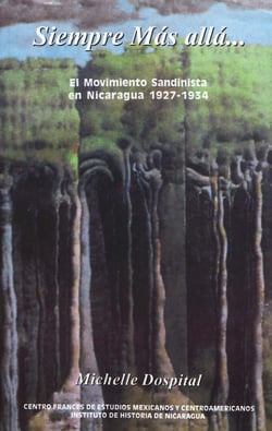 Siempre más allá… - El movimiento sandinista 1927-1934