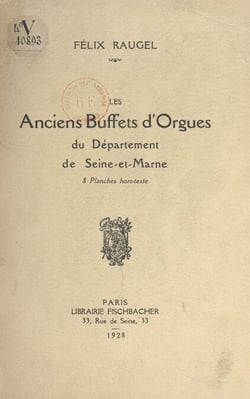 Les anciens buffets d'orgues du département de Seine-et-Marne - 8 planches hors-texte