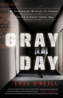 Gray Day - My Undercover Mission to Expose America's First Cyber Spy