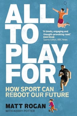 All to Play For - How sport can reboot our future