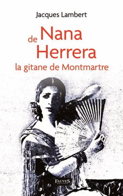 Nana de Herrera - la gitane de Montmartre