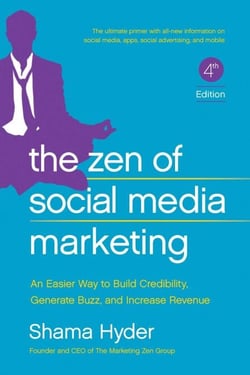 The Zen of Social Media Marketing - An Easier Way to Build Credibility, Generate Buzz, and Increase Revenue