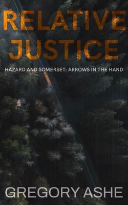 Relative Justice - Hazard and Somerset: Arrows in the Hand, #1