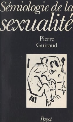 Le langage de la sexualité (2) - Sémiologie de la sexualité : essai de glosso-analyse