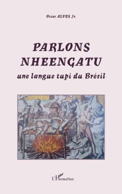 Parlons Nheengatu - Une langue tupi du Brésil