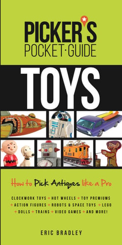 Picker's Pocket Guide - Toys - How to Pick Antiques Like a Pro