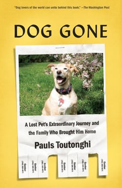 Dog Gone - A Lost Pet's Extraordinary Journey and the Family Who Brought Him Home