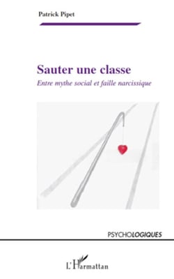 Sauter une classe - Entre mythe social et faille narcissique