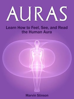 Auras: Learn How to Feel, See, and Read the Human Aura