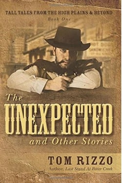 The Unexpected and Other Stories - Tall Tales from the High Plains &amp; Beyond, #1