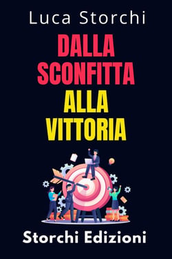Dalla Sconfitta Alla Vittoria - Cosa Ci Insegna Lo Sport Sulla Disciplina E Sulla Perseveranza - Collezione Vita Equilibrata, #42