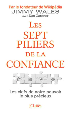 Les sept piliers de la confiance - Les clefs de notre pouvoir le plus précieux