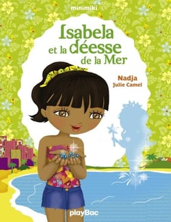 Isabela et la déesse de la Mer - Minimiki Fiction tome 6