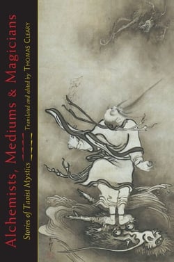 Alchemists, Mediums, and Magicians - Stories of Taoist Mystics