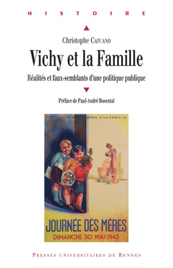 Vichy et la famille - Réalités et faux-semblants d'une politique publique