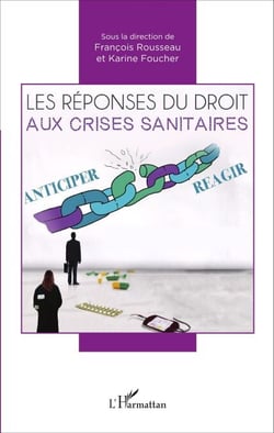 Les réponses du droit aux crises sanitaires - Anticiper / Réagir