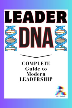 Leader DNA: COMPLETE Guide to Modern LEADERSHIP