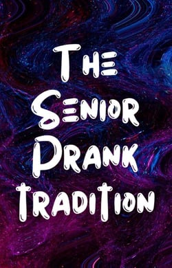 The Senior Pranks Tradition - Comedy