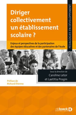 Diriger collectivement un établissement scolaire ? - Enjeux et perspectives de la participation des équipes éducatives et des partenaires de l'école