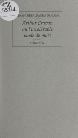 Arthur Cravan - Ou L'intolérable mode de mort