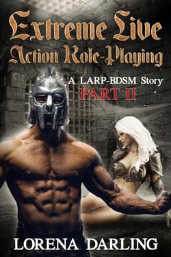 Extreme Live Action Role Playing - A LARP BDSM Story, Part 2 - Extreme Live Action Role Playing, #2