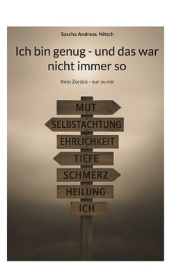 Ich bin genug - und das war nicht immer so - Kein Zurück - nur zu mir