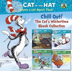 Chill Out! The Cat's Wintertime Ebook Collection (Dr. Seuss/Cat in the Hat) - A Reindeer's First Christmas; New Friends for Christmas; A Long Winter's Nap; Flight of the Penguin
