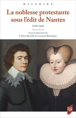La noblesse protestante sous l’édit de Nantes - 1598-1685