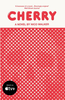 Cherry - Now a Major Film Starring Tom Holland