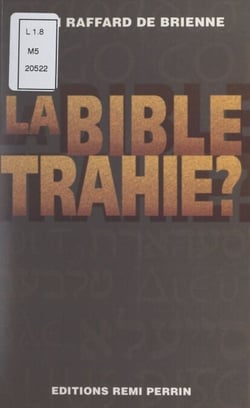 La Bible trahie ? - Essai sur les traductions de la Bible