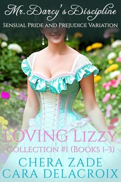 Loving Lizzy Collection #1: Mr. Darcy’s Discipline - Darcy's Honeymoon Heat