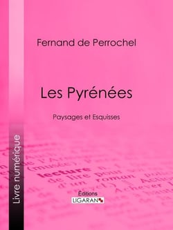 Les Pyrénées - Paysages et Esquisses