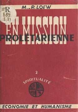 En mission prolétarienne (1) - Étapes vers un apostolat intégral