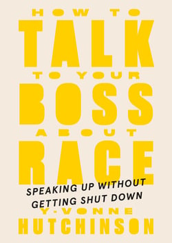 How to Talk to Your Boss About Race - Speaking Up Without Getting Shut Down