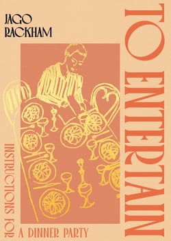 To Entertain - Instructions for a Dinner Party