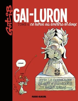 Gai-Luron ce héros au sourire si doux - Gai-Luron ce héros au sourire si doux