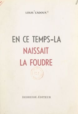 En ce temps-là naissait la foudre