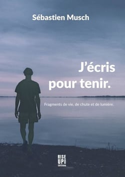 J’écris pour tenir - Fragments de vie, de chute et de lumière.