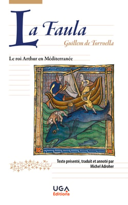 La Faula - Le roi Arthur en Méditerranée