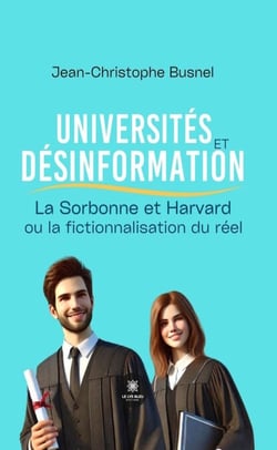 Universités et désinformation - La Sorbonne et Harvard ou la fictionnalisation du réel