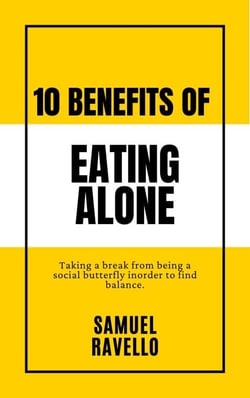 10 Benefits of Eating Alone