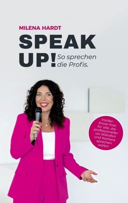 Speak Up! - So sprechen die Profis - Ein praktischer Ratgeber für Ihr Stimmtraining