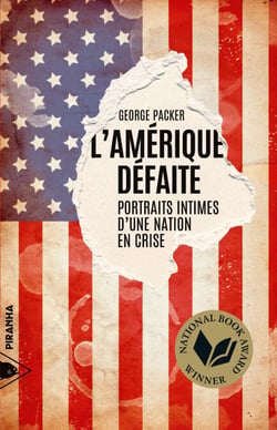 L'Amérique défaite - Portraits intimes d’une nation en crise