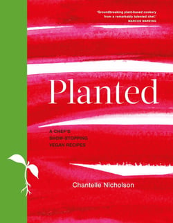 Planted - A chef's show-stopping vegan recipes