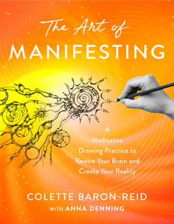 The Art of Manifesting - A Meditative Drawing Practice to Rewire Your Brain and Create Your Reality