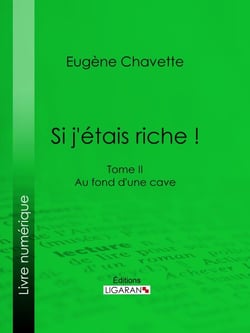 Si j'étais riche ! - Tome II - Au fond d'une cave