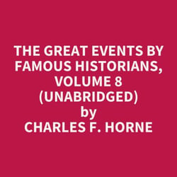 The Great Events by Famous Historians, Volume 8 (UNABRIDGED) - optional