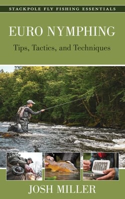 Euro Nymphing - Tips, Tactics, and Techniques