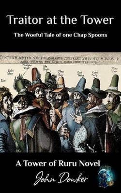 Traitor at the Tower: The Woeful Tale of one Chap Spoons - Tower of Ruru